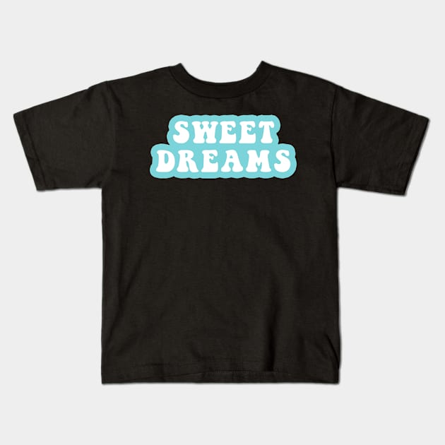 Sweet Dreams Kids T-Shirt by CityNoir